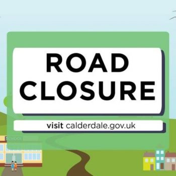 Calderdale Council Road Closure sign with link to http://www.yelloway.co.uk/latest-news/ which details the report for NHGS passengers of the M2/M7 school bus service